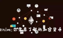 Tokenim：你需要了解的加密